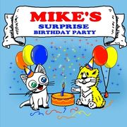 Mike's Surprise Birthday Party: A Surprise Birthday Party Kids Book