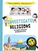 Investigate! Religions: The Jewish, Christian and Muslim Faiths (en Inglés)