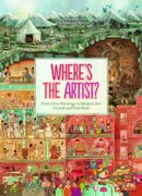 Where‘s the Artist?: From Cave Paintings to Modern Art: A Look and Find Book (en Inglés)
