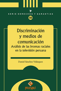 Discriminación y Medios de Comunicación. Análisis de las Bromas Raciales en la Televisión Peruana.
