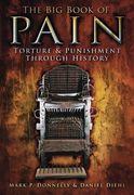 the big book of pain,torture & punishment through history (en Inglés)