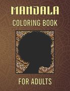 Mandala Coloring Book For Adults: Adult Coloring Book Featuring Beautiful Mandalas (8.5x11) 101 Pages (en Inglés)