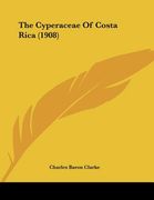 the cyperaceae of costa rica (1908) (en Inglés)