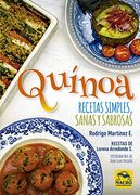 Quínoa: Recetas Simples, Sanas y Sabrosas