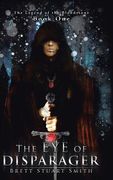The Eye of Disparager: Book One of the Legend of the Bloodstone (en Inglés)