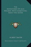 the adventures of jack holiday, with something about his sister (en Inglés)