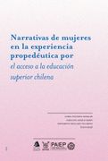 Narrativas de Mujeres en la Experiencia Propedéutica por el Acceso a la Educación Superior Chilena