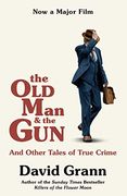 The old man and the Gun: And Other Tales of True Crime (en Inglés)