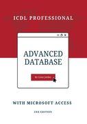 Advanced Database with Microsoft Access: ICDL Professional (en Inglés)