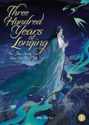 Three Hundred Years of Longing: Bu Jian Shang Xian San Bai Nian (Novel) Vol. 1 (en Inglés)
