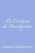La Contessa di Karolystria (en Italiano)