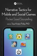 Narrative Tactics for Mobile and Social Games: Pocket-Sized Storytelling (en Inglés)