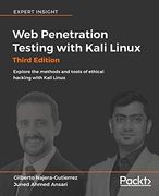 Web Penetration Testing With Kali Linux - Third Edition: Explore the Methods and Tools of Ethical Hacking With Kali Linux: Explore the Methods and Tools of Ethical Hacking With Kali Linux, 3rd Edition (en Inglés)