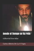 Donde el tiempo se ha roto: Editorial Dos Islas (in Spanish)