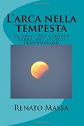 L'arca nella tempesta: La crisi del pianeta Terra nel secolo ventunesimo