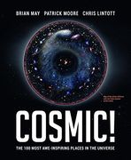 Cosmic!: The 100 Most Awe-Inspiring Places in the Universe