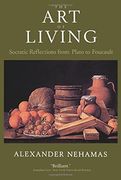 The art of Living: Socratic Reflections From Plato to Foucault (Sather Classical Lectures) (en Inglés)