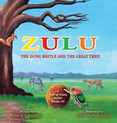 Zulu The Dung Beetle and The Great Tree: A Tale of Dung Beetle Series. #2 (en Inglés)