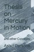 Thesis on Mercury in Motion: and other Concepts