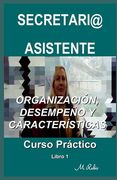 Secretari@ / Asistente - Curso Práctico: Organización, Desempeño Y Características