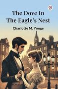 The Dove in the Eagle s Nest (en Inglés)