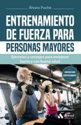 Entrenamiento de Fuerza Para Personas Mayores: Ejercicios y Consejos Para Envejecer Fuerte y con Buena Salud