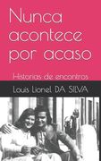 Nunca acontece por acaso: Historias de encontros (en Portugués)