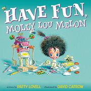 Have Fun, Molly lou Melon 