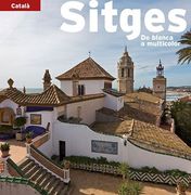 Sitges: De blanca a multicolor (Sèrie 4)