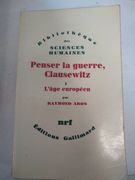 Penser la guerre, Clausewitz. 2. L'âge planétaire
