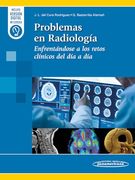 Problemas en Radiología: Enfrentándose a los Retos Clínicos del día a día
