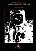 Expediente Rojas. La Tecnologia del Cosmos (in Spanish)