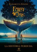 Fairy Oak. La Història Perduda (Infantil (en Catalán)