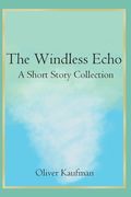 The Windless Echo: A Short Story Collection (en Inglés)