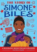 The Story of Simone Biles: A Biography Book for new Readers (Story of: A Biography for new Readers) (en Inglés)