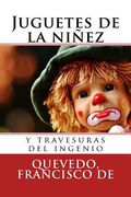 Juguetes de la niñez: y travesuras del ingenio