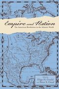 Empire and Nation: The American Revolution in the Atlantic World (en Inglés)