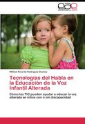 Tecnologías del Habla en la Educación de la Voz Infantil Alterada: Cómo las TIC pueden ayudar a educar la voz alterada en niños con o sin discapacidad