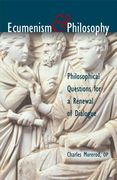 Ecumenism & Philosophy: Philosophical Questions for a Renewal of Dialogue