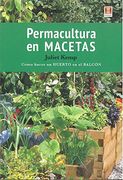 Permacultura en Macetas: Como Hacer un Huerto en el Balcon