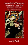 Journal of a Voyage to Australia 1855-56: Myles Athy, A Recruit for St Mary's Monastery, Sydney (Hard Cover)