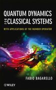 Quantum Dynamics for Classical Systems: With Applications of the Number Operator (en Inglés)