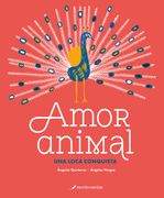Amor Animal. Una Loca Conquista