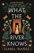 What the River Knows - Secrets of the Nile Duology (en Anglais)