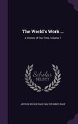 The World's Work ...: A History of Our Time, Volume 1 (en Inglés)