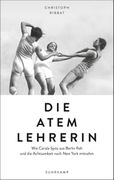 Die Atemlehrerin: Wie Carola Spitz aus Berlin Floh und die Achtsamkeit Nach new York Mitnahm: Wie Carola Spitz aus Berlin Floh und die Achtsamkeit Nach new York Mitnahm (in German)