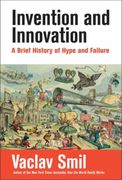 Invention and Innovation: A Brief History of Hype and Failure (en Inglés)