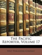 the pacific reporter, volume 17 (en Inglés)