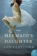 The Mermaid's Daughter: A Novel (en Inglés)