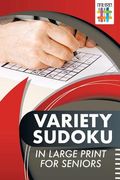 Variety Sudoku in Large Print for Seniors (en Inglés)